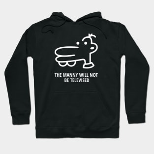 Manny Will Not Be Televised Hoodie